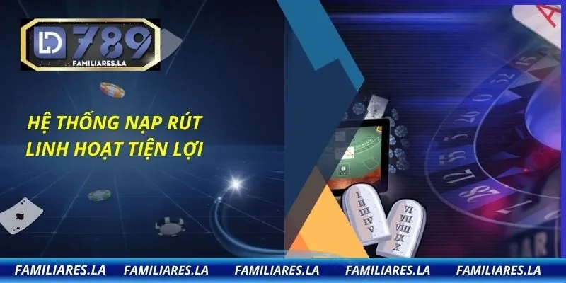 Hệ thống nạp rút linh hoạt tiện lợi