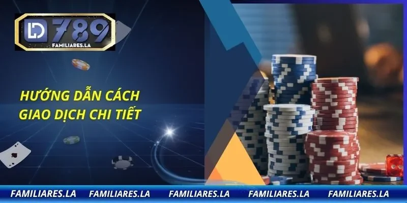 Hướng dẫn cách giao dịch chi tiết