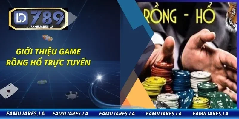 Giới thiệu game Rồng Hổ trực tuyến