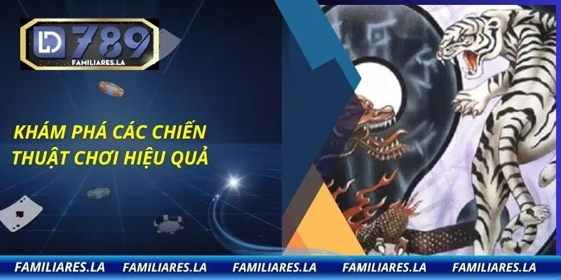 Khám phá các chiến thuật chơi hiệu quả