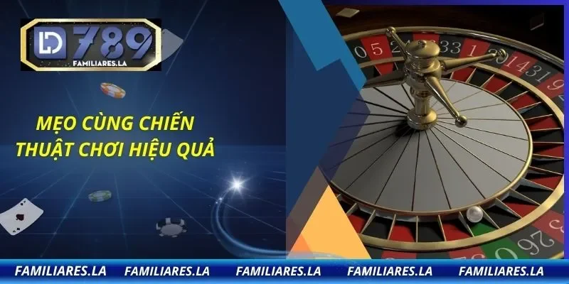 Mẹo cùng chiến thuật chơi hiệu quả